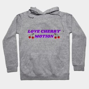 Love Cherry Motion! Hoodie